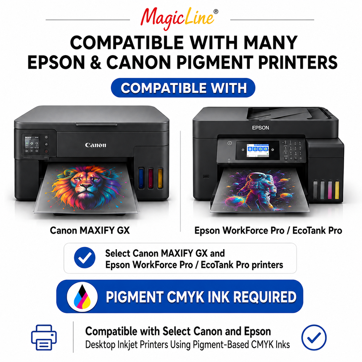 Compatible Canon MAXIFY GX and Epson WorkForce Pro or EcoTank Pro pigment printers
